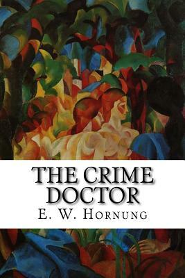 The Crime Doctor by E. W. Hornung