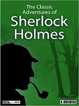 The Classic Adventures of Sherlock Holmes Volume 1 by Arthur Conan Doyle