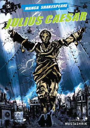 Manga Shakespeare: Julius Caesar by Mustashrik, William Shakespeare, Richard Appignanesi