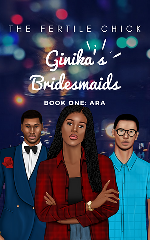 Ginika's Bridesmaids: Book One by Adesuwa O'man Nwokedi