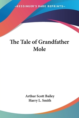 The Tale of Grandfather Mole by Arthur Scott Bailey