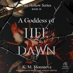 A Goddess of Life and Dawn by K.M. Moronova