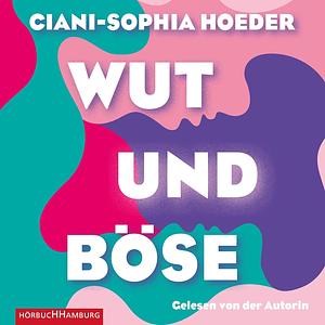 Wut und Böse by Ciani-Sophia Hoeder