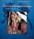 The Cave Beneath the Sea by Jean Clottes, Jean Courtin