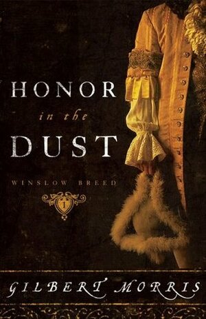 Honor in the Dust by Gilbert Morris