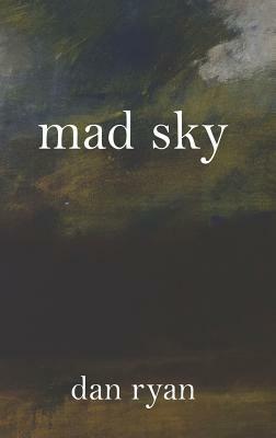 Mad sky by Dan Ryan