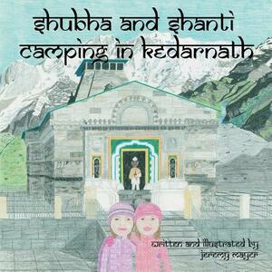 Shubha and Shanti: Camping in Kedarnath by Jeremy Mayer