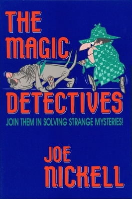 The Magic Detectives by Joe Nickell