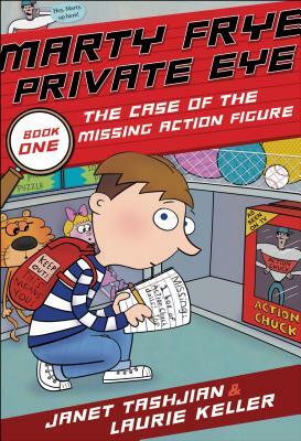 Marty Frye, Private Eye: The Case of the Missing Action Figure by Janet Tashjian