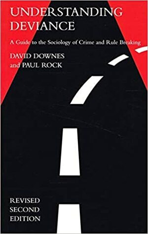 Understanding Deviance by Paul Elliott Rock, David M. Downes