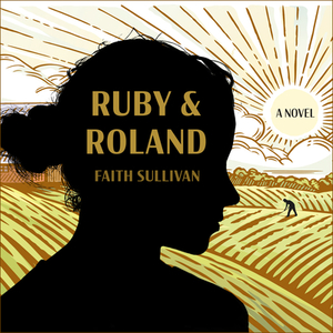 Ruby and Roland by Faith Sullivan