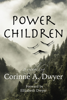 Power Children, Volume 1 by Corinne A. Dwyer