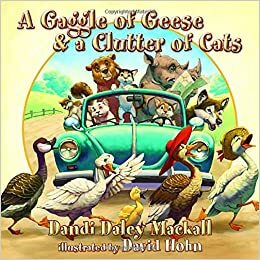 A Gaggle of Geese and a Clutter of Cats by Dandi Daley Mackall, David Hohn