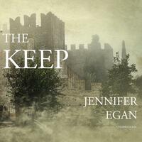 The Keep by Jennifer Egan