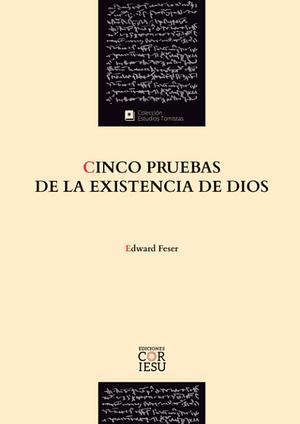 Cinco pruebas de la existencia de Dios by Edward Feser