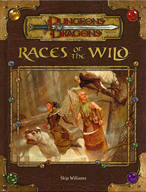 Races of the Wild by John D. Rateliff, Gary Sarli, Kim Mohan, Skip Williams