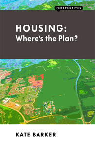 Housing: Where's the Plan? by Kate Barker