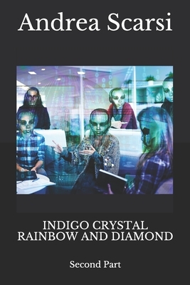 Indigo Crystal Rainbow and Diamond: Second Part by Andrea Scarsi