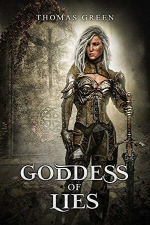 Goddess of Lies by Thomas Green