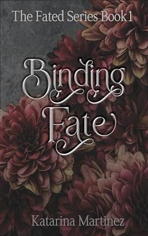 Binding Fate by Katarina Martinez