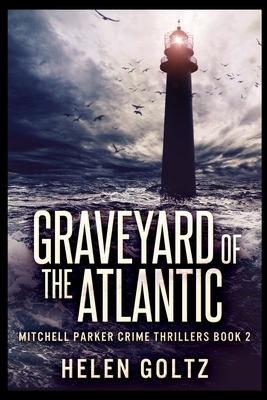 Graveyard of the Atlantic by Helen Goltz