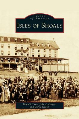 Isles of Shoals by John Galluzzo, Gayle Kadlik, Donald Cann