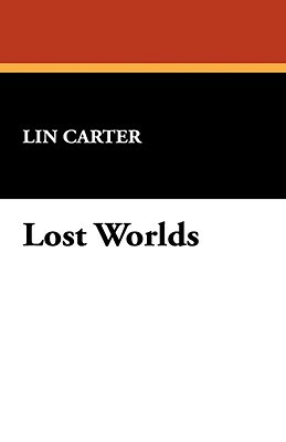 Lost Worlds by Lin Carter