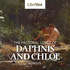 The Pastoral Loves of Daphnis and Chloe by Longus