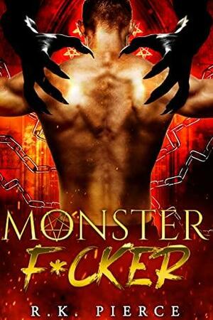 Monster F*cker by R.K. Pierce