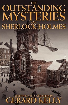 The Outstanding Mysteries of Sherlock Holmes by Gerard Kelly