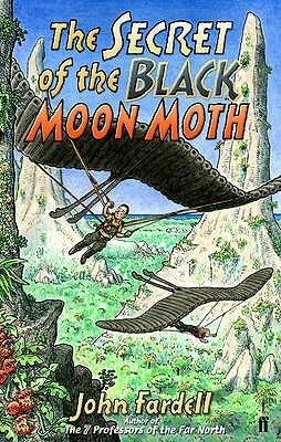 The Secret of the Black Moon Moth by John Fardell