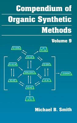 Compendium of Organic Synthetic Methods by Michael B. Smith