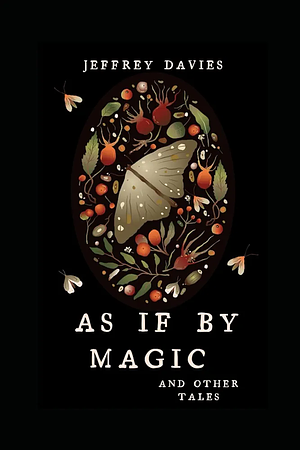 As if By Magic by Jeffrey Davies