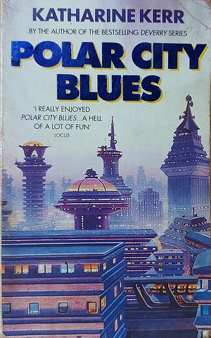 Polar City Blues by Katharine Kerr