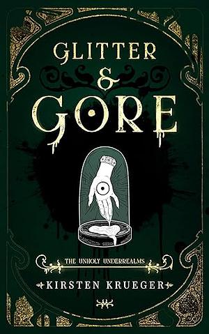 Glitter and Gore: A Vampire Romance by Kirsten Krueger, Kirsten Krueger