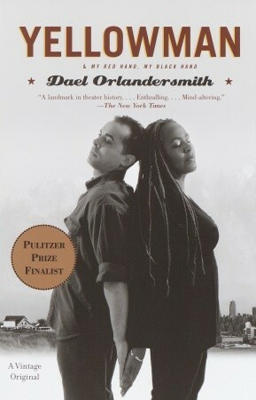 Yellowman & My Red Hand, My Black Hand by Dael Orlandersmith