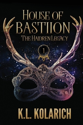 House of Bastiion by K.L. Kolarich