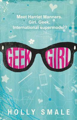 Geek Girl by Holly Smale