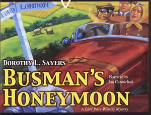 Busman's Honeymoon by Dorothy L. Sayers
