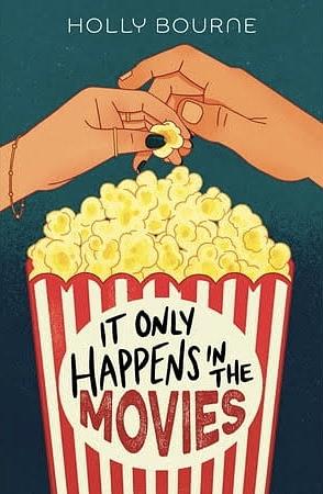 It Only Happens in the Movies by Holly Bourne