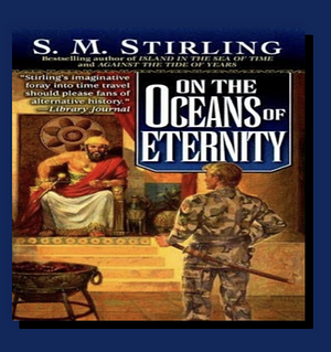 On the Oceans of Eternity by S.M. Stirling