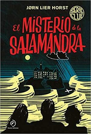 EL MISTERIO DE LA SALAMANDRA by Jørn Lier Horst