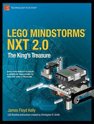 Lego Mindstorms Nxt 2.0: The King's Treasure by James Floyd Kelly, Christopher Smith