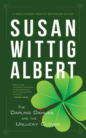 The Darling Dahlias and the Unlucky Clover by Susan Wittig Albert