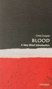 Blood: A Very Short Introduction by Christopher Cooper