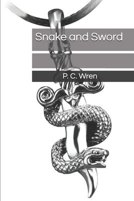 Snake and Sword by P. C. Wren