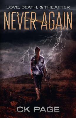 Love, Death, & the After: Never Again: Book 3 by Christopher Page, Ck Page