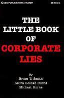 The Little Book of Corporate Lies: What They Say - What They Really Mean by Cliff Carle