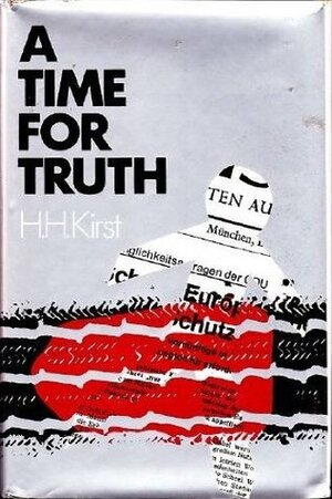 A Time For Truth by Hans Hellmut Kirst, J. Maxwell Brownjohn