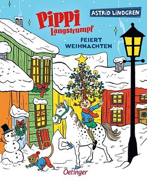 Pippi Langstrumpf feiert Weihnachten by Astrid Lindgren